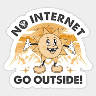 No Internet - Go Outside Sticker